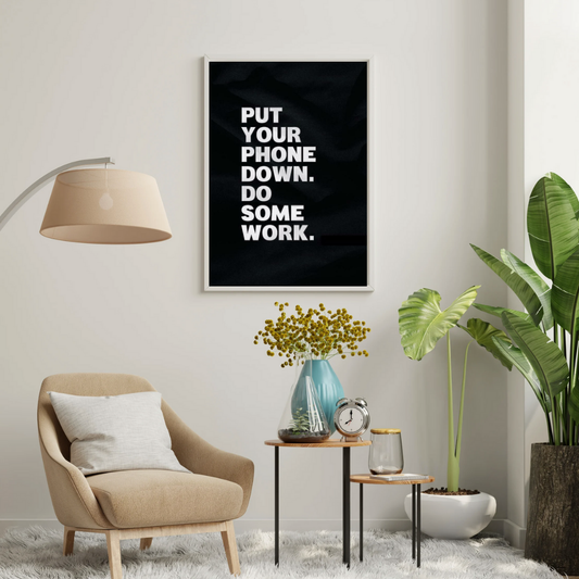 Put Your Phone Down β Minimalist Motivation Typography Wall Poster | Chilekotha