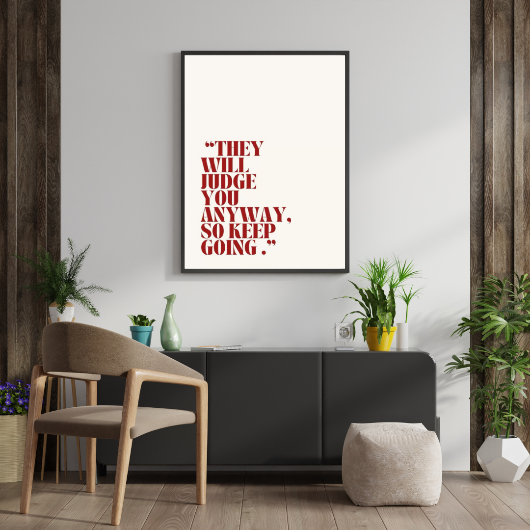 They Will Judge You Anyway – Minimalist Motivational Quote Wall Poster | Chilekotha