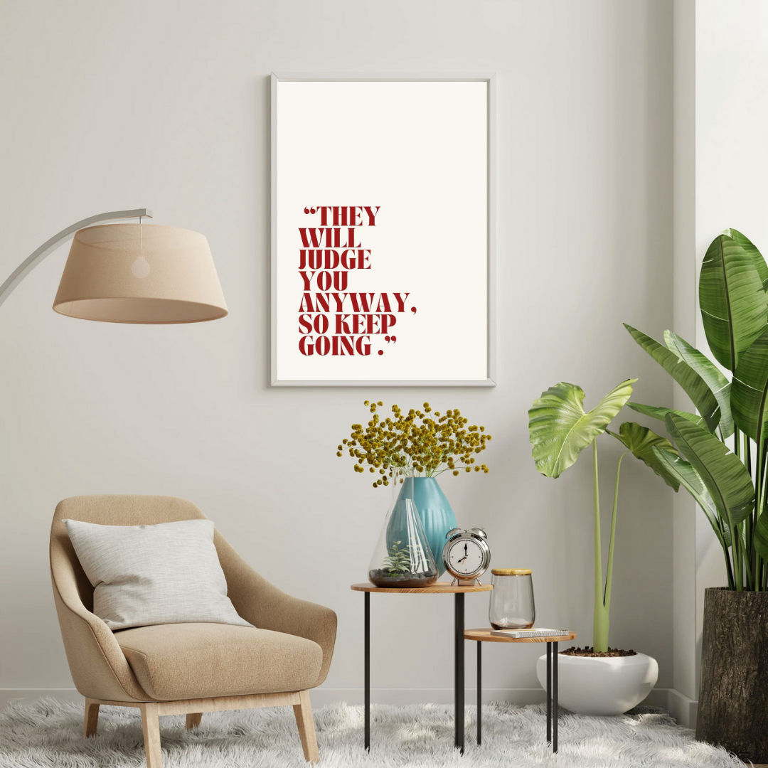 They Will Judge You Anyway – Minimalist Motivational Quote Wall Poster | Chilekotha