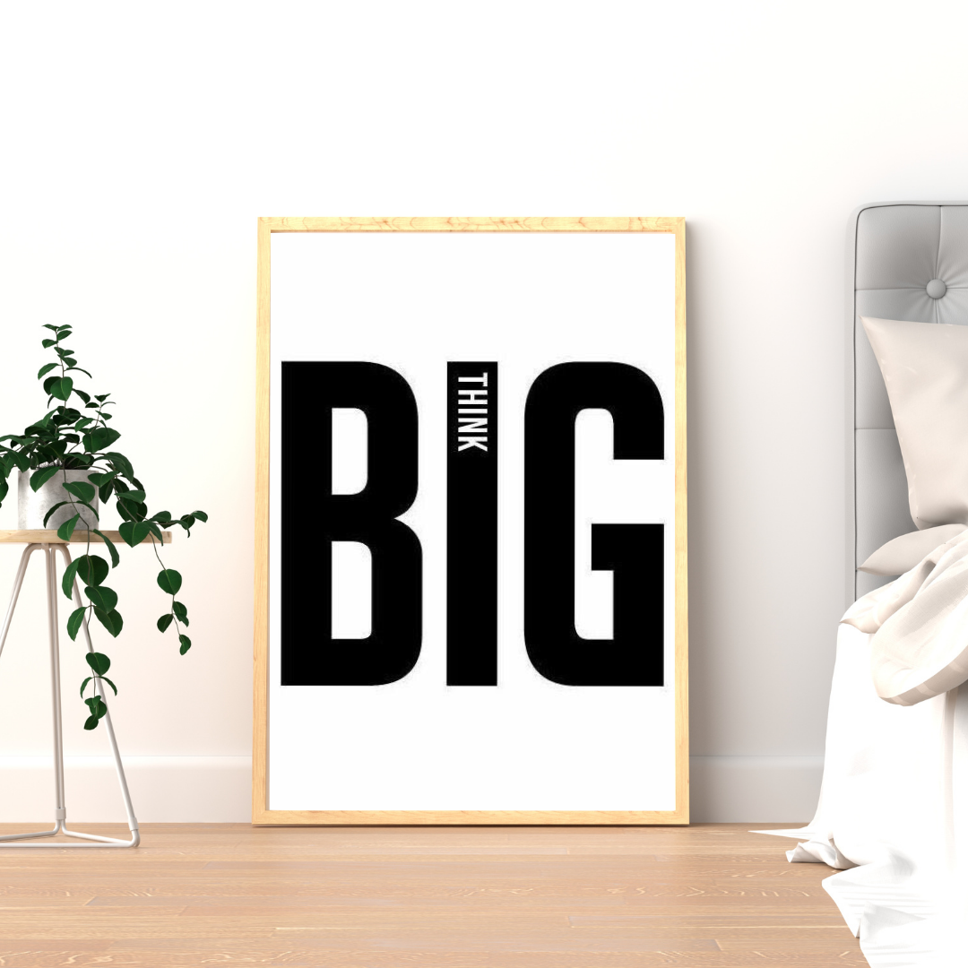 Think Big – Bold Minimal Typography Framed Poster