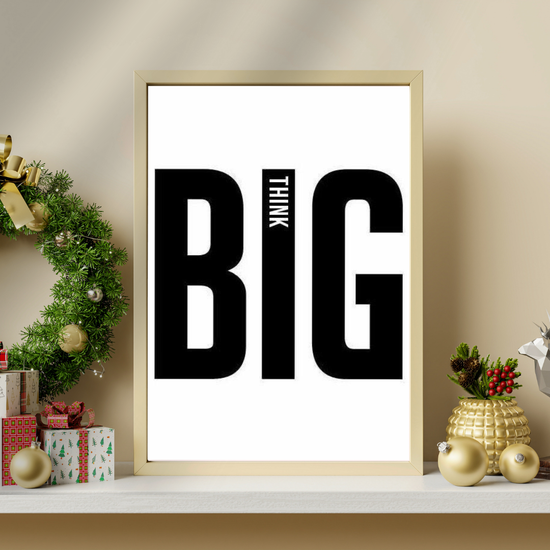 Think Big – Bold Minimal Typography Framed Poster
