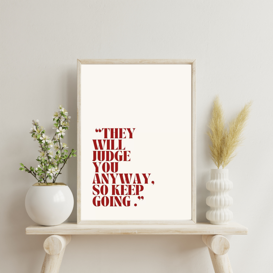 They Will Judge You Anyway – Minimalist Motivational Quote Wall Poster | Chilekotha