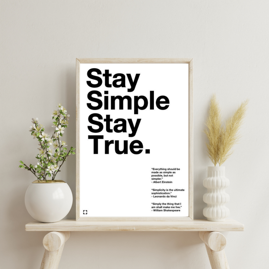 Stay Simple, Stay True – Minimalist Typography Framed Poster