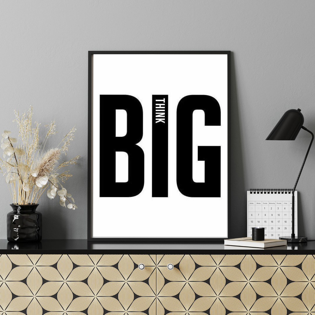 Think Big – Bold Minimal Typography Framed Poster