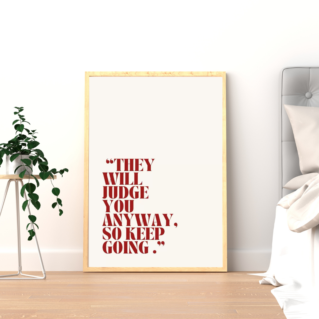 They Will Judge You Anyway – Minimalist Motivational Quote Wall Poster | Chilekotha