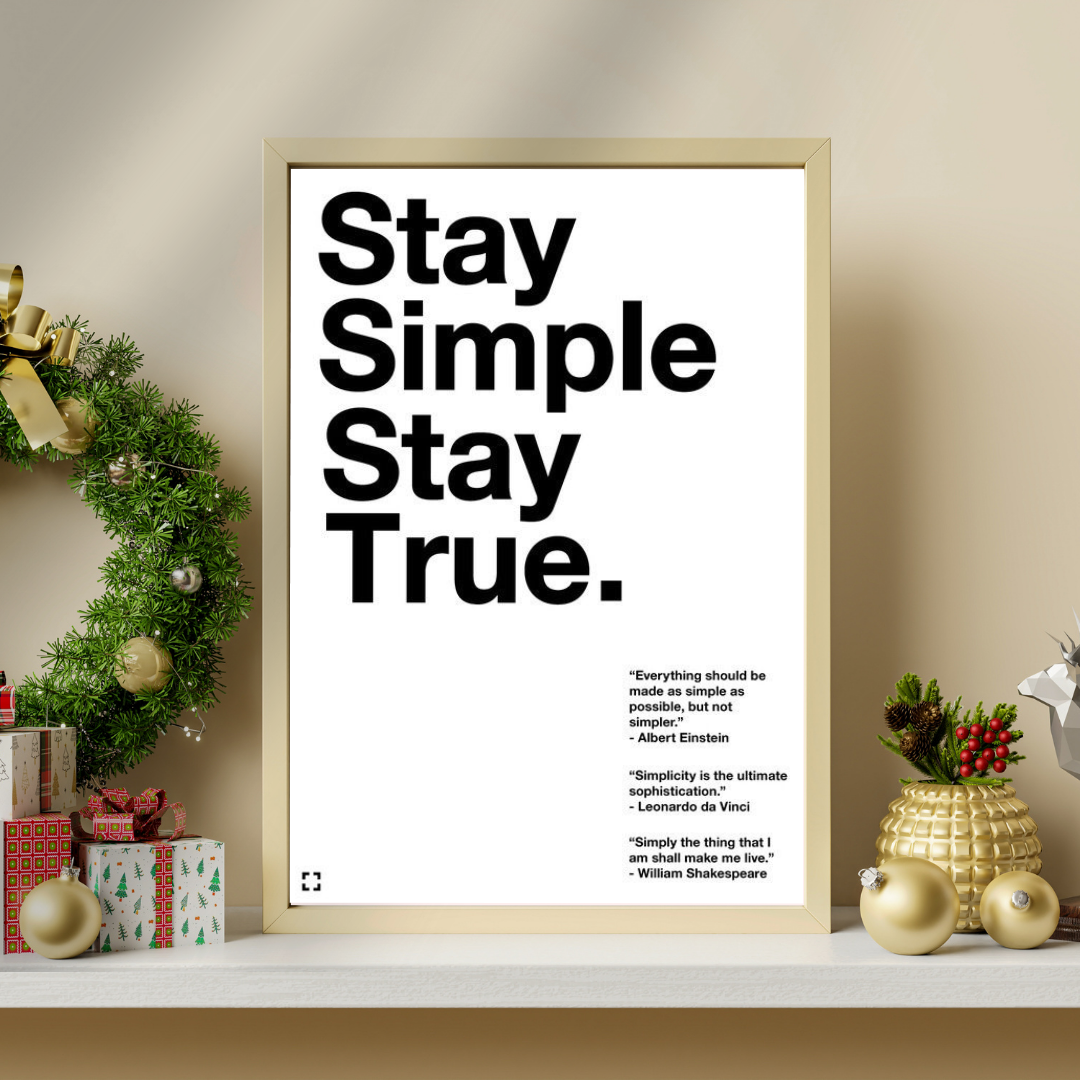 Stay Simple, Stay True – Minimalist Typography Framed Poster