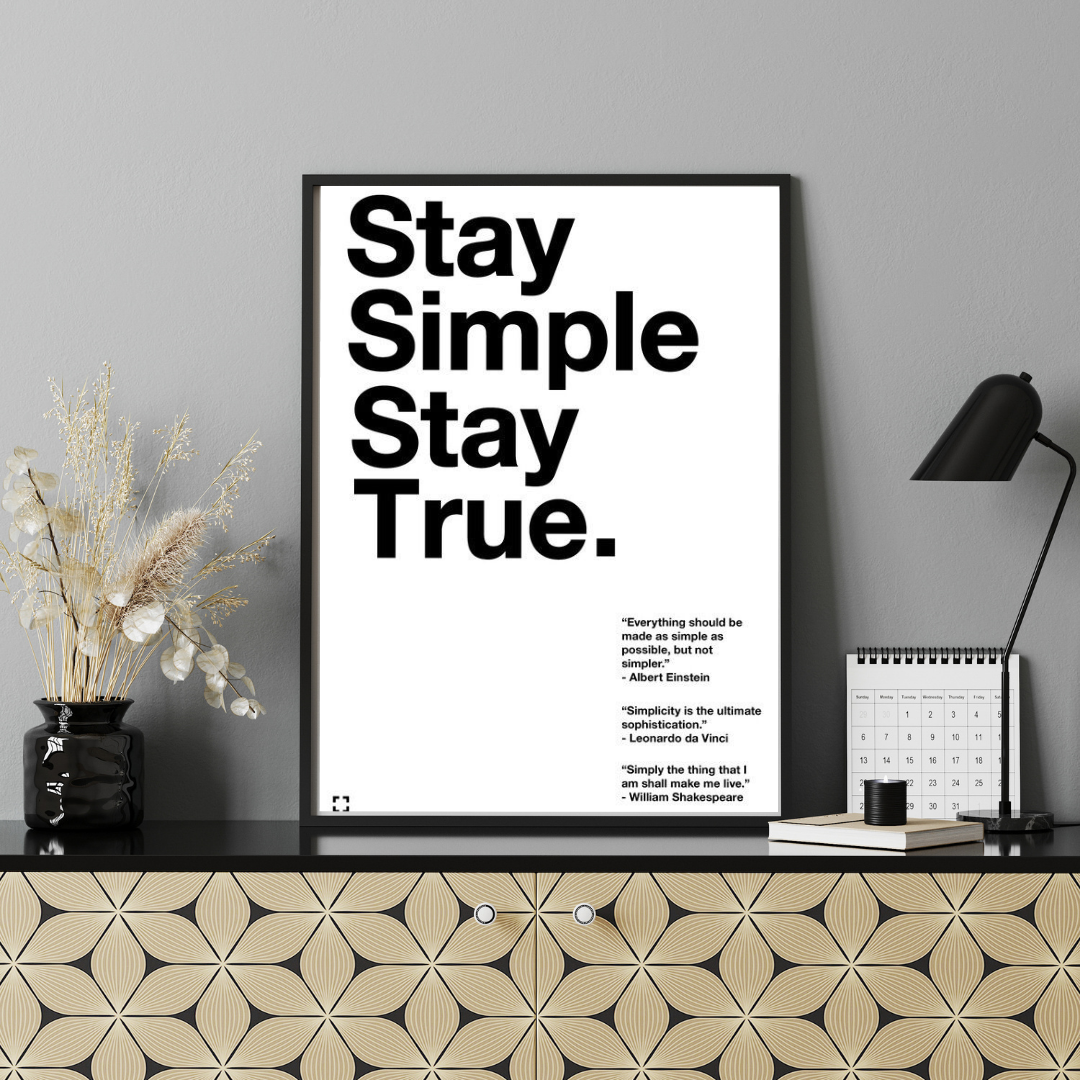Stay Simple, Stay True – Minimalist Typography Framed Poster